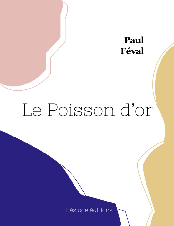 Knjiga Le Poisson d'or Paul Féval