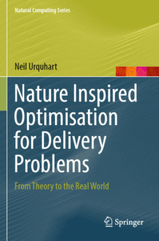 Book Nature Inspired Optimisation for Delivery Problems Neil Urquhart
