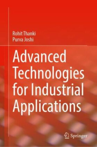 Boek Advanced Technologies for Industrial Applications Rohit Thanki