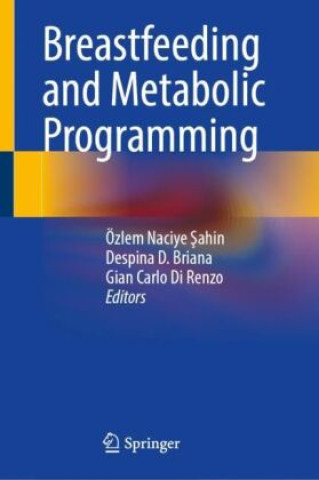 Kniha Breastfeeding and Metabolic Programming Özlem Naciye Sahin