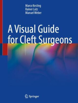 Книга A Visual Guide for Cleft Surgeons Marco Kesting