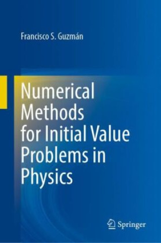 Knjiga Numerical Methods for Initial Value Problems in Physics Francisco S. Guzmán