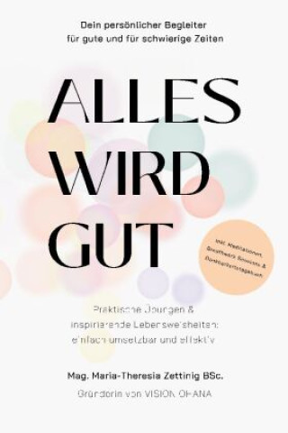 Knjiga Alles wird gut Maria-Theresia Zettinig