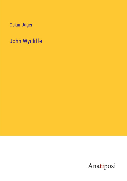 Knjiga John Wycliffe Oskar Jäger