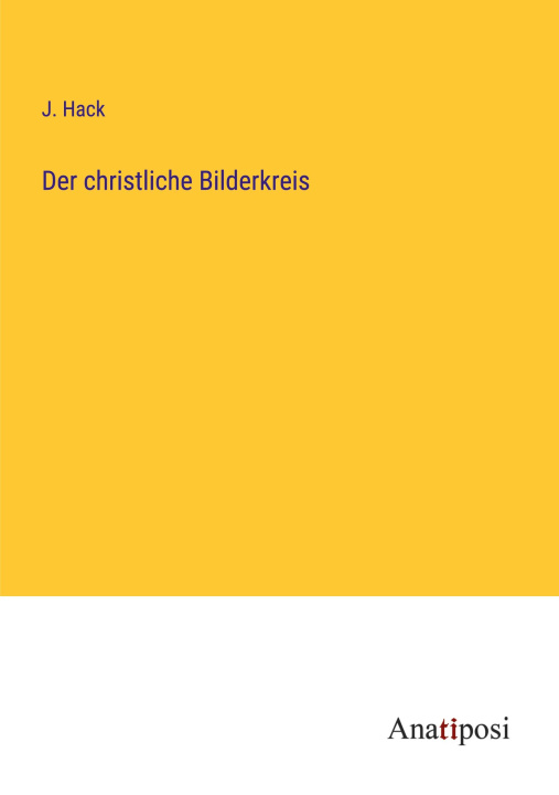 Knjiga Der christliche Bilderkreis J. Hack