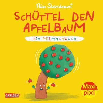 Könyv Maxi Pixi 441: Schüttel den Apfelbaum Nico Sternbaum
