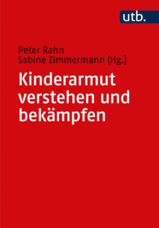 Knjiga Kinderarmut verstehen und bekämpfen Sabine Zimmermann