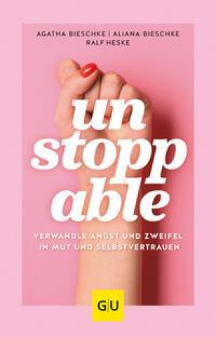 Knjiga UNSTOPPABLE Aliana Bieschke