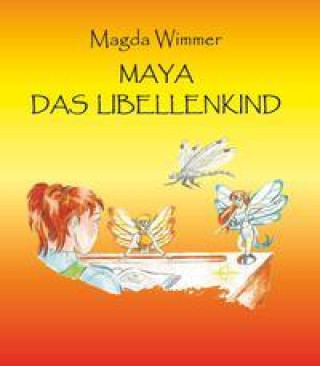 Knjiga Maya - das Libellenkind Magda Wimmer