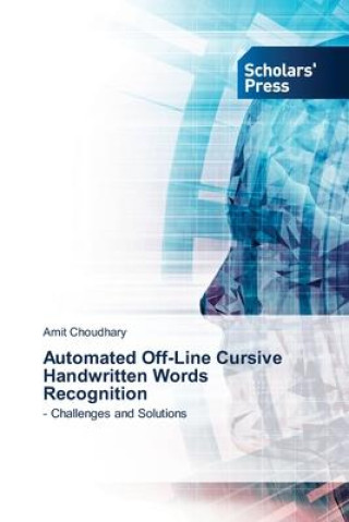 Knjiga Automated Off-Line Cursive Handwritten Words Recognition Amit Choudhary