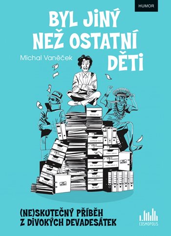 Kniha Byl jiný než ostatní děti - (Ne)skutečný příběh z divokých devadesátek Michal Vaněček