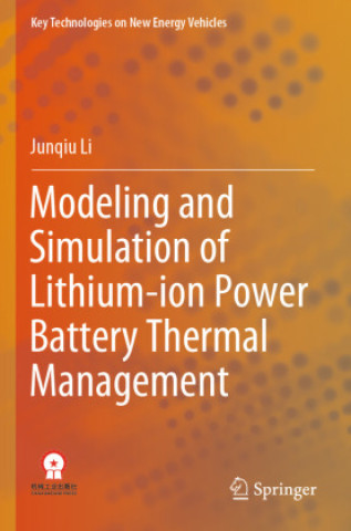 Kniha Modeling and Simulation of Lithium-ion Power Battery Thermal Management Junqiu Li