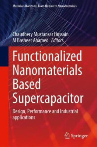 Carte Functionalized Nanomaterials Based Supercapacitor Chaudhery Mustansar Hussain