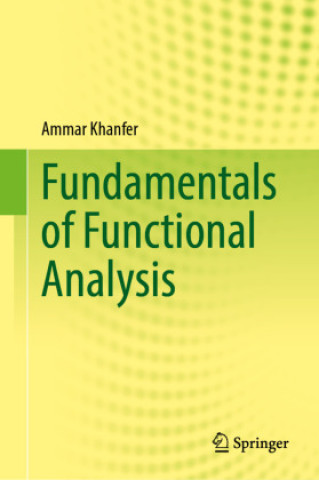 Knjiga Fundamentals of Functional Analysis Ammar Khanfer