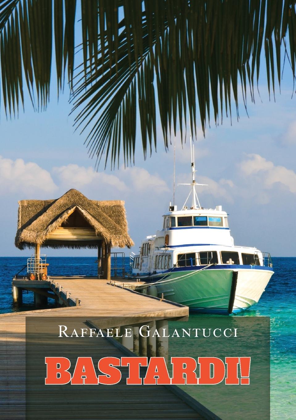 Knjiga Bastardi! Raffaele Galantucci