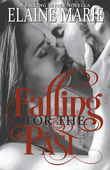 Knjiga Falling for the Past Elaine Marie