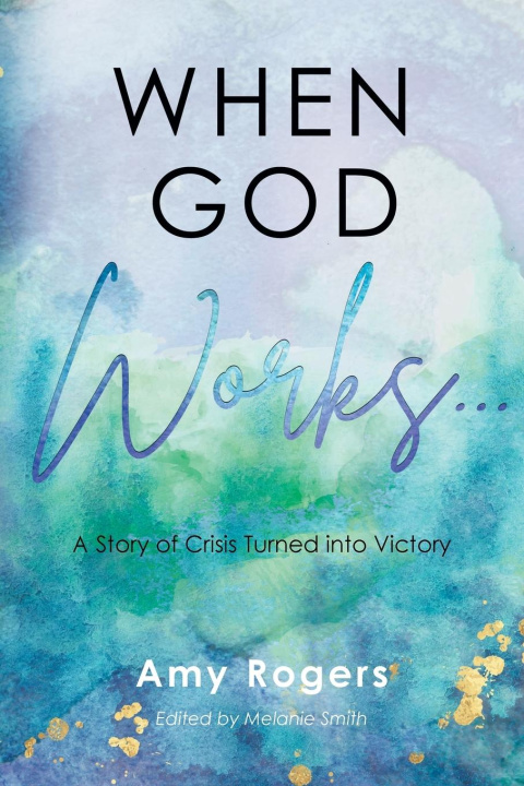 Kniha When God Works... Amy Rogers
