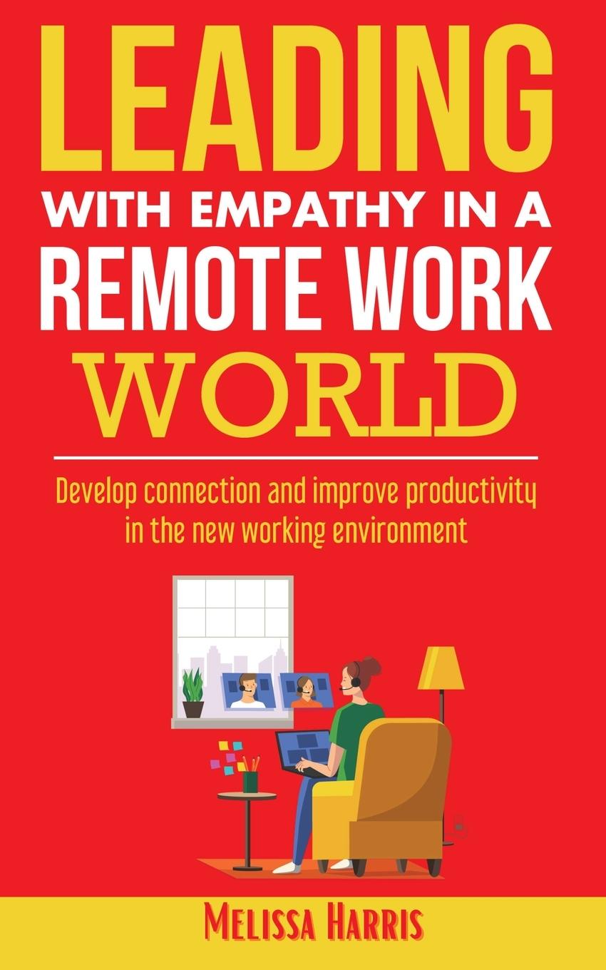 Kniha Leading With Empathy in a Remote Work World 