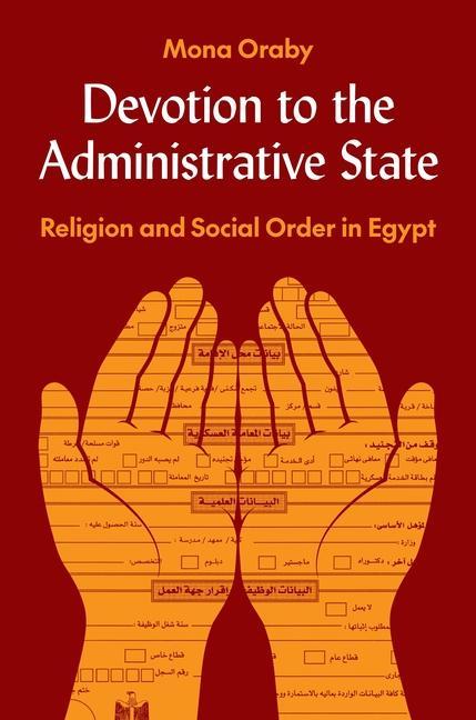 Knjiga Devotion to the Administrative State – Religion and Social Order in Egypt Mona Oraby