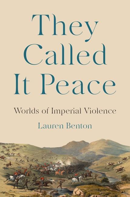 Kniha They Called It Peace – Worlds of Imperial Violence Lauren Benton