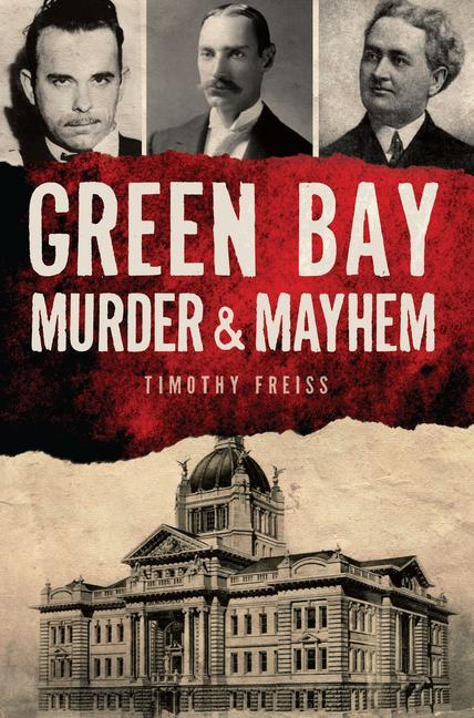 Knjiga Green Bay Murder & Mayhem Freiss