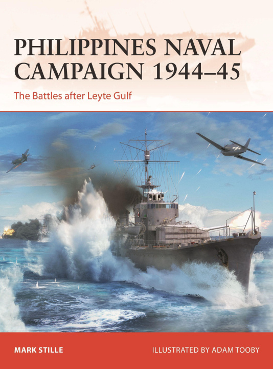 Carte Philippines Naval Campaign 1944-45: The Battles After Leyte Gulf Adam Tooby