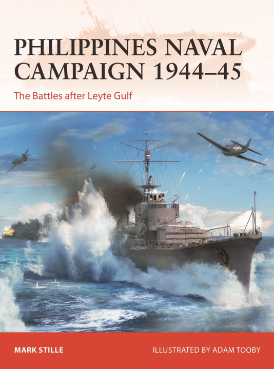 Livre Philippines Naval Campaign 1944-45: The Battles After Leyte Gulf Adam Tooby