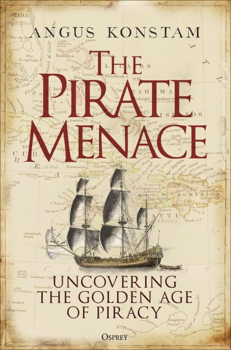 Knjiga The Pirate Menace: Uncovering the Golden Age of Piracy 