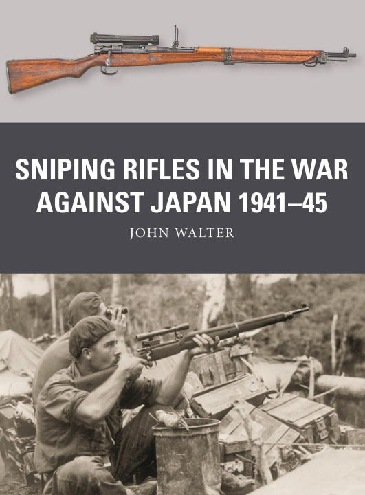 Book Sniping Rifles in the War Against Japan 1941-45 Johnny Shumate