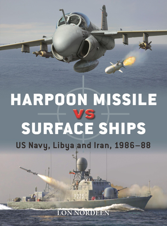 Carte Harpoon Missile Vs Surface Ships: Us Navy, Libya and Iran, 1986-88 Jim Laurier