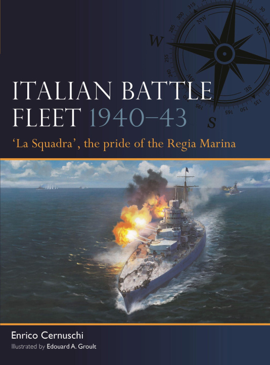 Kniha Italian Battle Fleet 1940-43: 'La Squadra', the Pride of the Regia Marina Edouard A. Groult