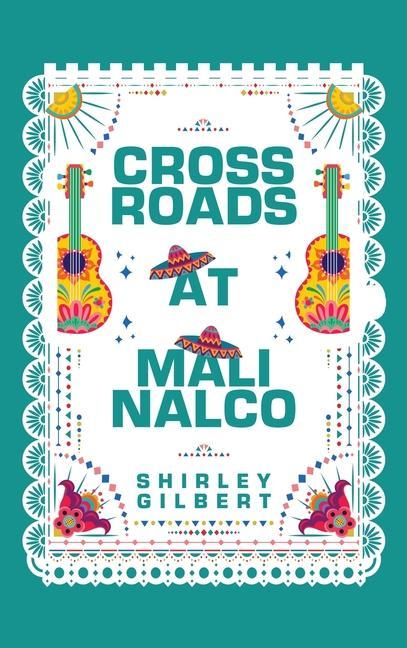 Knjiga Crossroads at Malinalco Shirley Gilbert