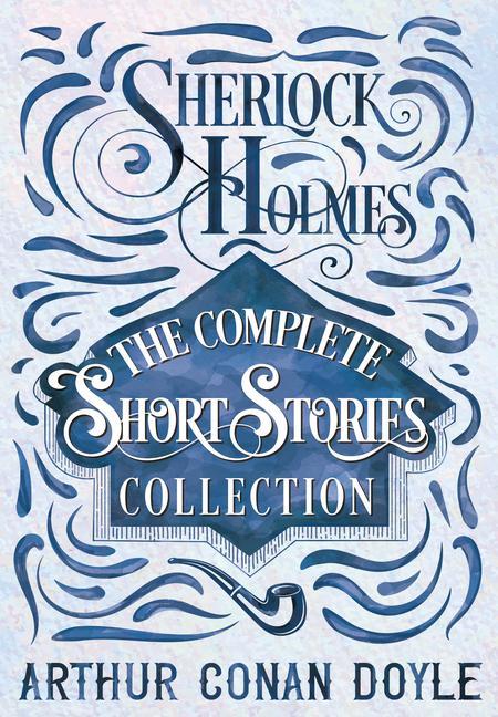 Книга Sherlock Holmes - The Complete Short Stories Collection 