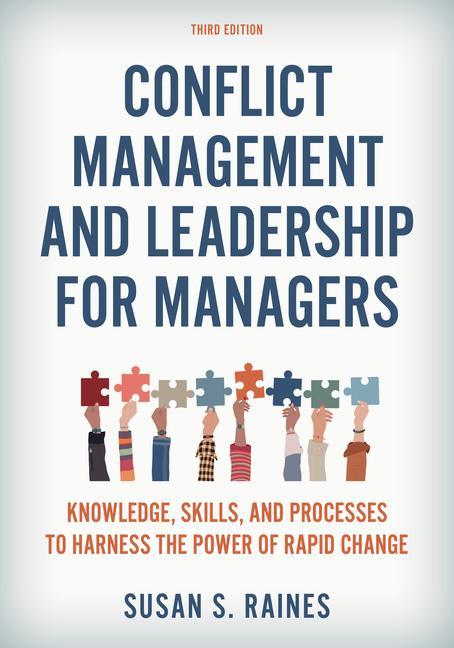 Livre Conflict Management and Leadership for Managers: Knowledge, Skills, and Processes to Harness the Positive Power of Rapid Change at Work 