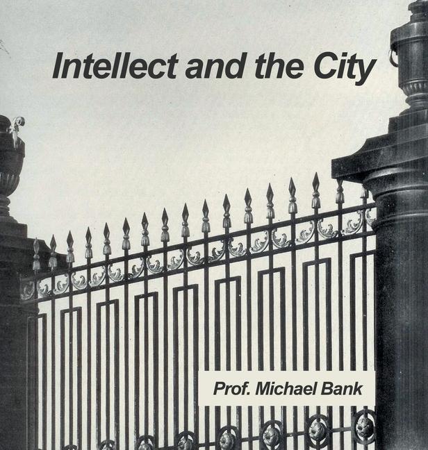 Knjiga Intellect and the City Prof. Michael Bank