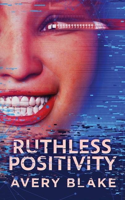 Knjiga Ruthless Positivity Avery Blake
