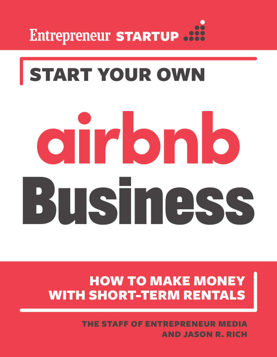 Kniha Start Your Own Airbnb Business: How to Make Money with Short-Term Rentals Jason R. Rich