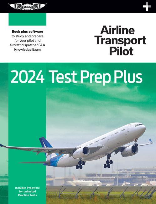 Книга 2024 Airline Transport Pilot Test Prep Plus: Book Plus Software to Study and Prepare for Your Pilot FAA Knowledge Exam 