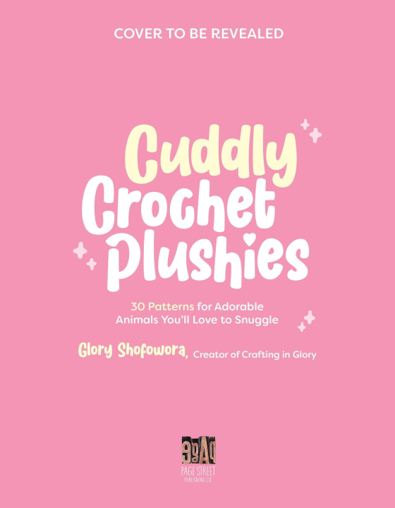 Книга Cuddly Crochet Plushies: 30 Patterns for Adorable Animals You'll Love to Snuggle 