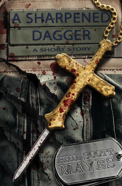 Knjiga A Sharpened Dagger Phil Scott Mayes