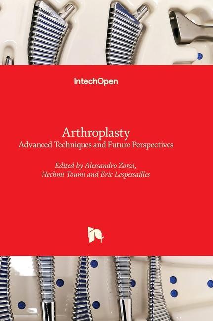 Knjiga Arthroplasty - Advanced Techniques and Future Perspectives Hechmi Toumi