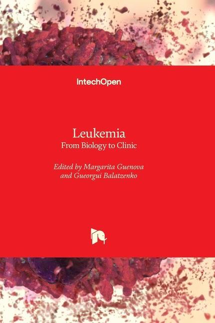 Книга Leukemia - From Biology to Clinic Gueorgui Balatzenko