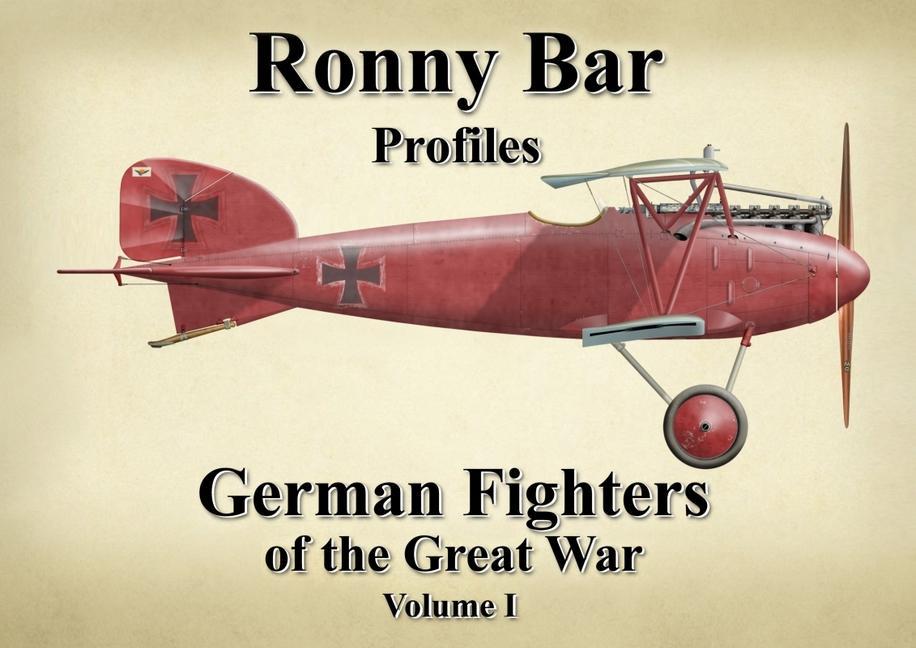 Könyv Ronny Bar Profiles: German Fighters of the Great War Vol 1 