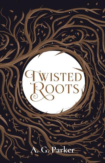Knjiga Twisted Roots A. G. Parker
