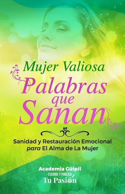 Książka Mujer Valiosa: Palabras que Sanan: Sanidad y Restauración Emocional para El Alma de La Mujer 