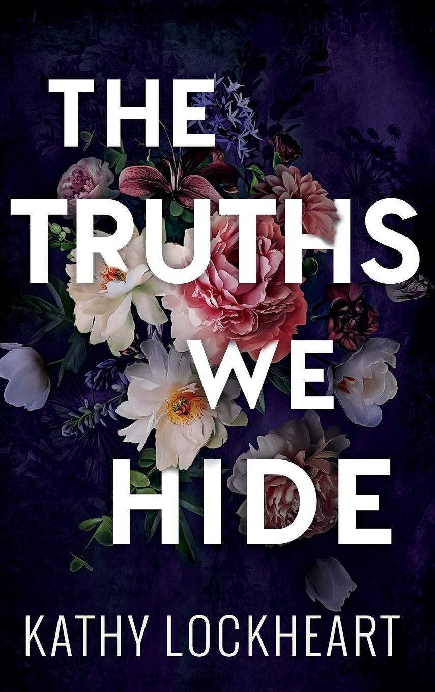 Knjiga The Truths We Hide Kathy Lockheart