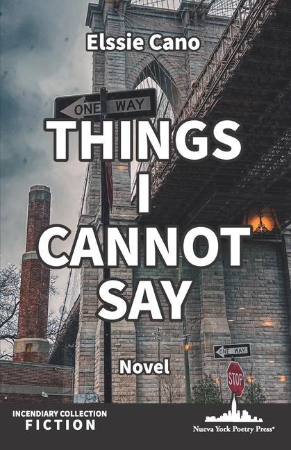 Book Things I Cannot Say Elssie Cano