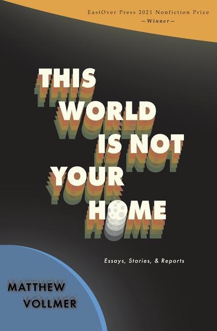 Boek This World Is Not Your Home Matthew Vollmer