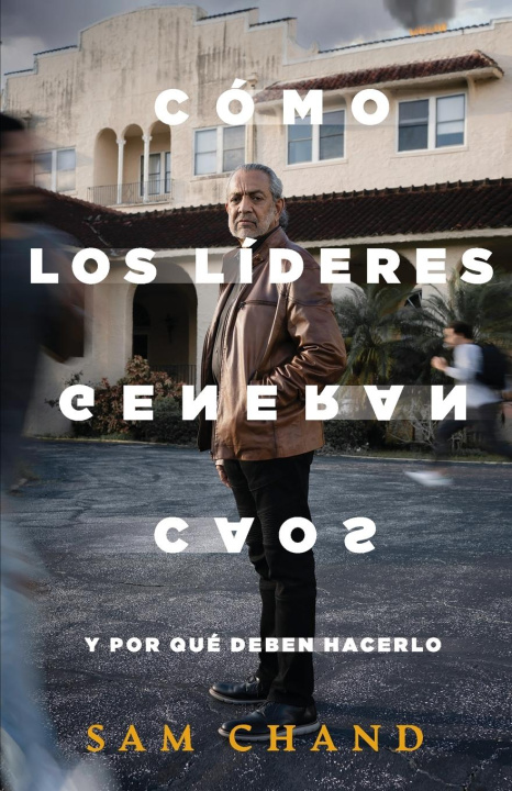 Book Cómo los líderes generan caos Samuel R. Chand