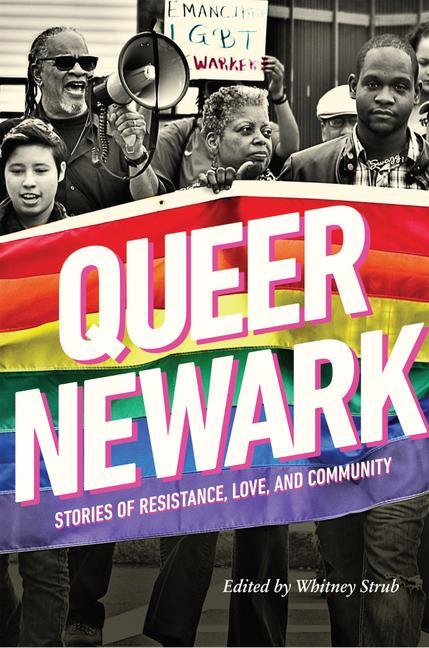 Carte Queer Newark: Stories of Resistance, Love, and Community Yamil Avivi